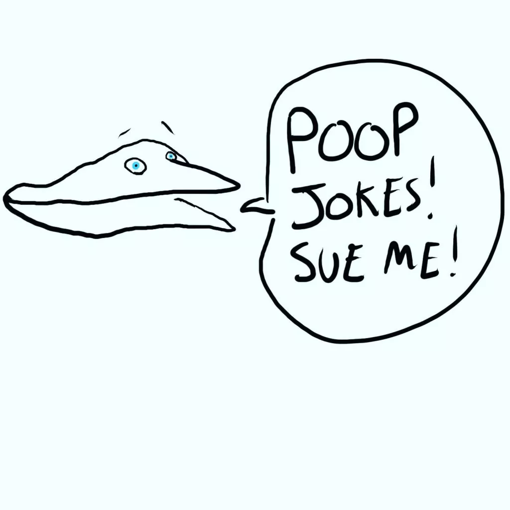 poop jokes